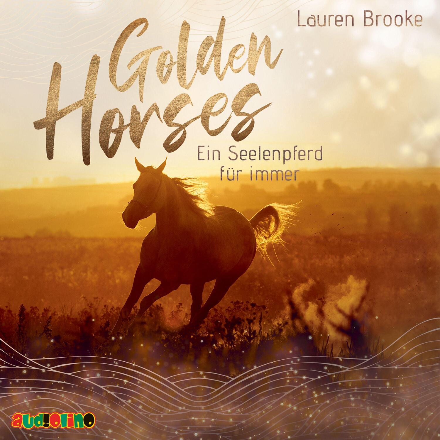 Cover: 9783867374224 | Golden Horses (1) | Ein Seelenpferd für immer | Lauren Brooke | MP3