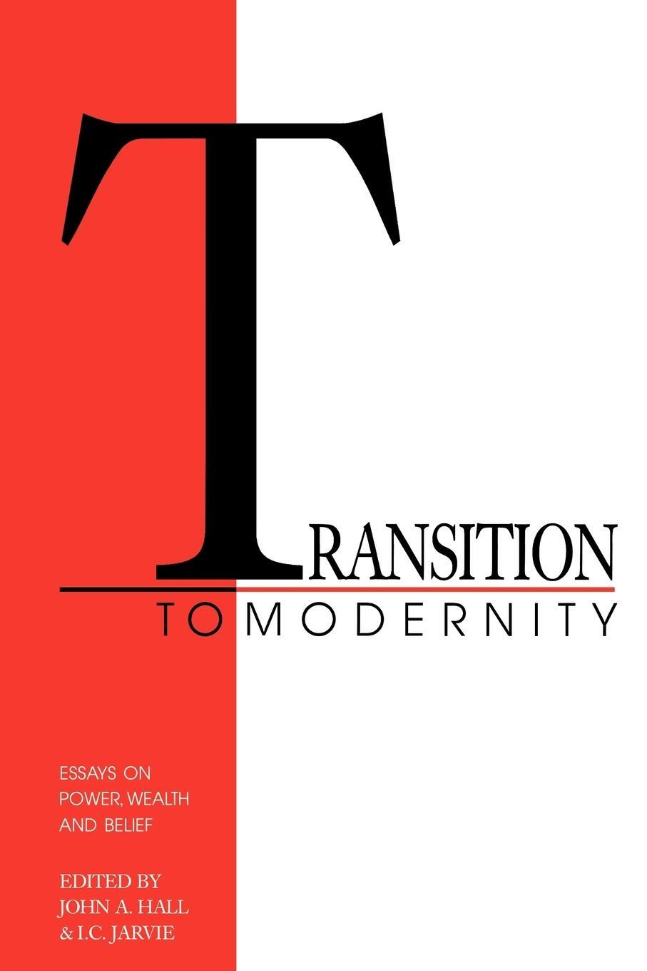 Cover: 9780521022279 | Transition to Modernity | Essays on Power, Wealth and Belief | Jarvie