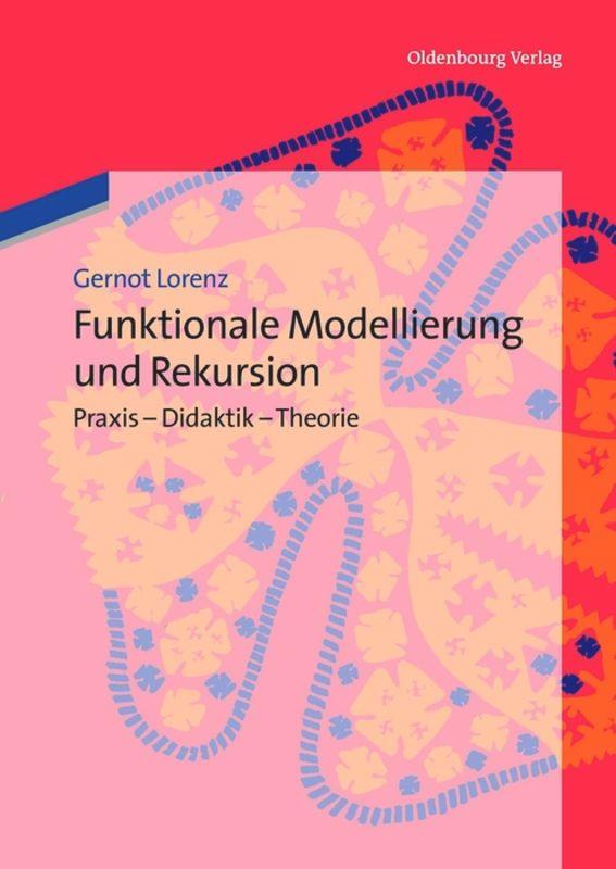 Cover: 9783486717884 | Funktionale Modellierung und Rekursion | Praxis - Didaktik - Theorie