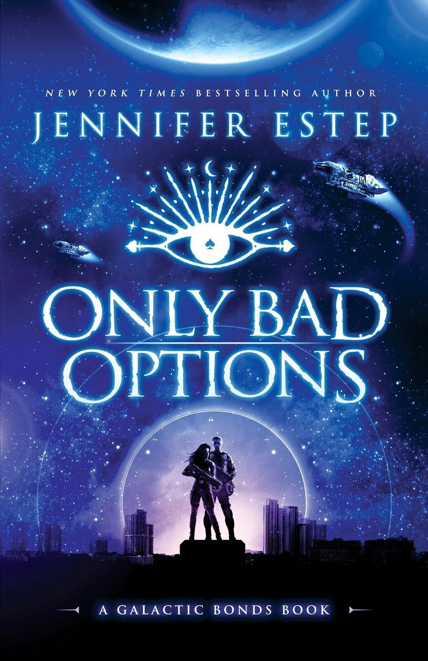 Cover: 9781950076154 | Only Bad Options | Jennifer Estep | Taschenbuch | Galactic Bonds