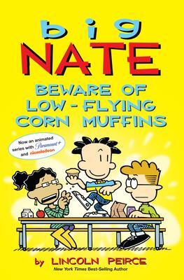 Cover: 9781524871574 | Big Nate: Beware of Low-Flying Corn Muffins | Volume 26 | Peirce