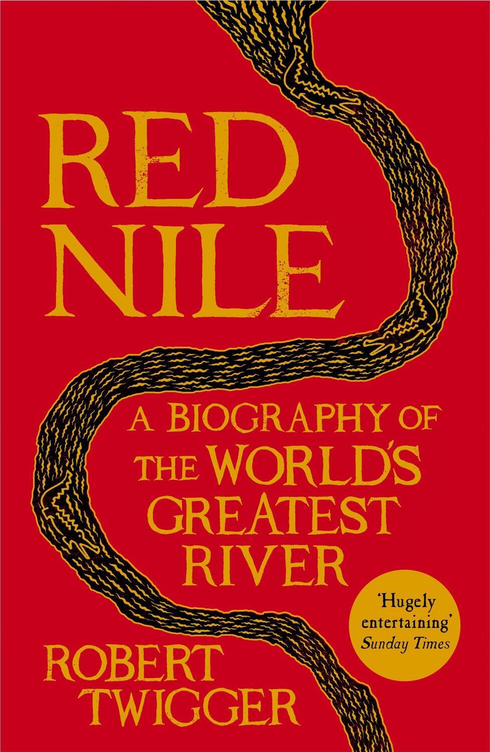 Cover: 9781780220932 | Red Nile | The Biography of the World's Greatest River | Twigger