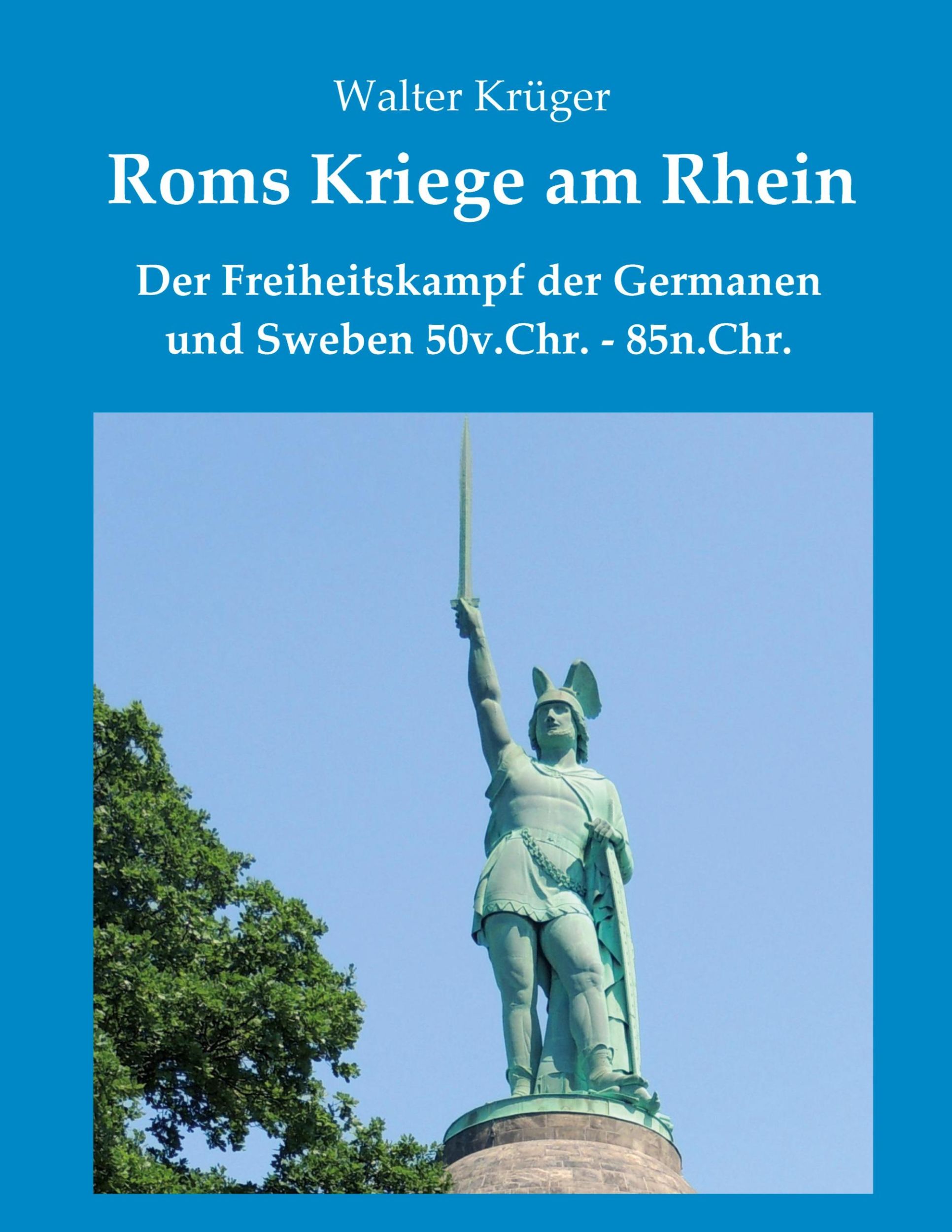 Cover: 9783347308633 | Roms Kriege am Rhein | Walter Krüger | Buch | 384 S. | Deutsch | 2021