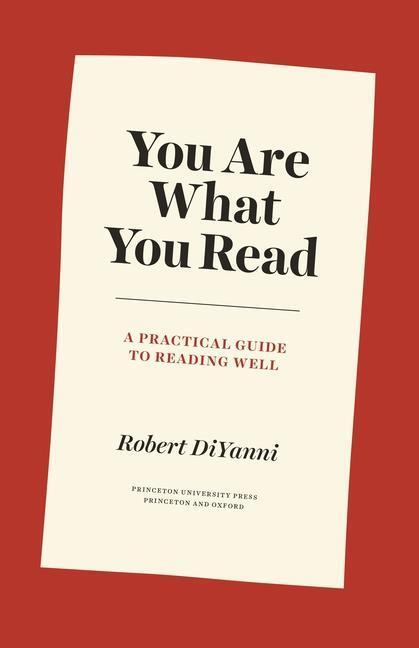 Cover: 9780691206783 | You Are What You Read: A Practical Guide to Reading Well | Diyanni