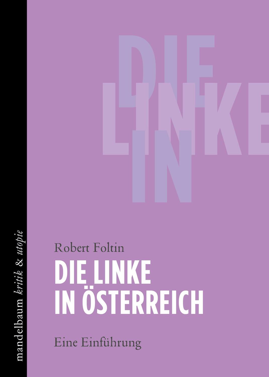 Cover: 9783991365006 | Die Linke in Österreich | Eine Einführung | Robert Foltin | Buch