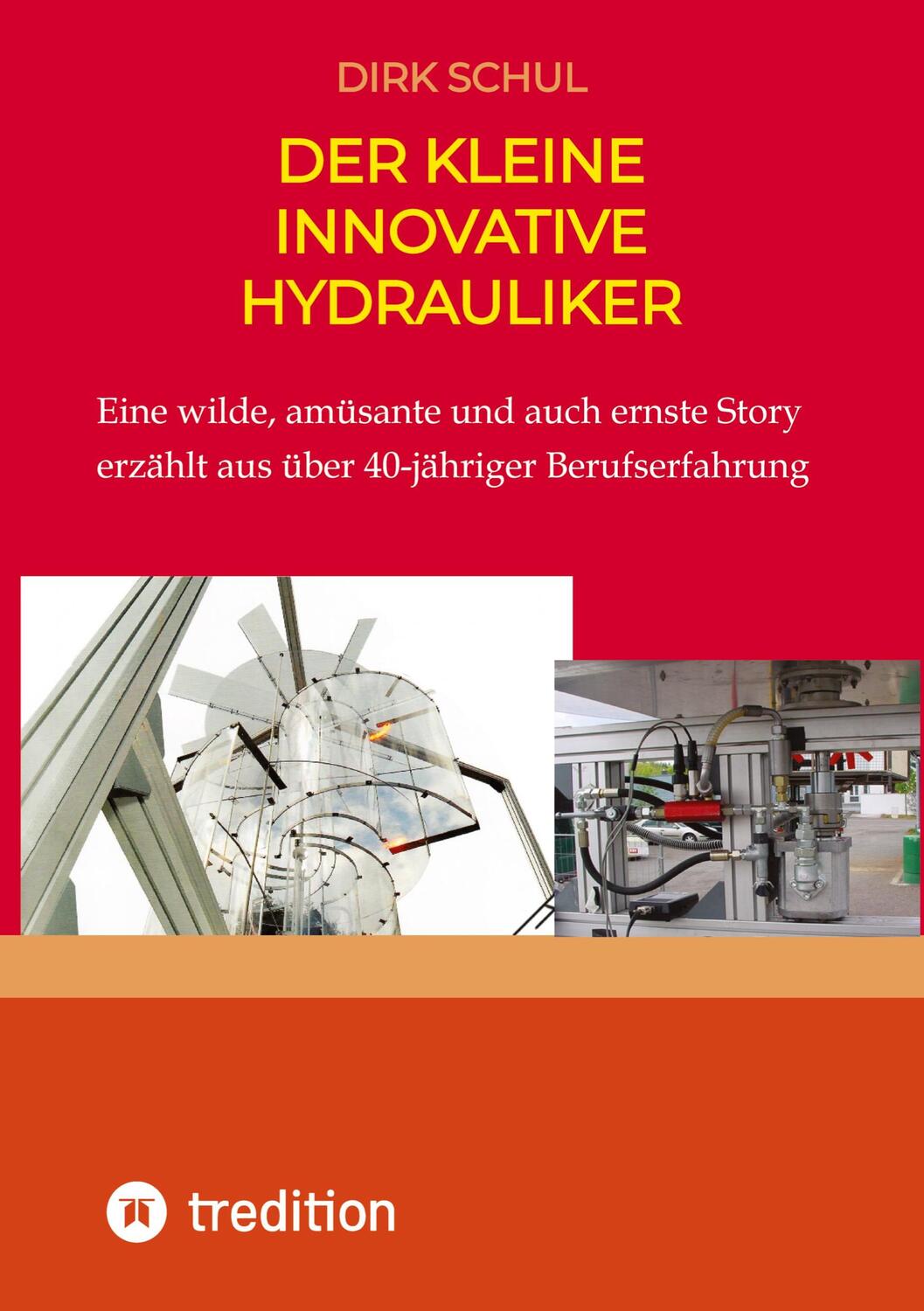 Cover: 9783347977402 | Der kleine innovative Hydrauliker | Dirk Schul | Taschenbuch | 120 S.