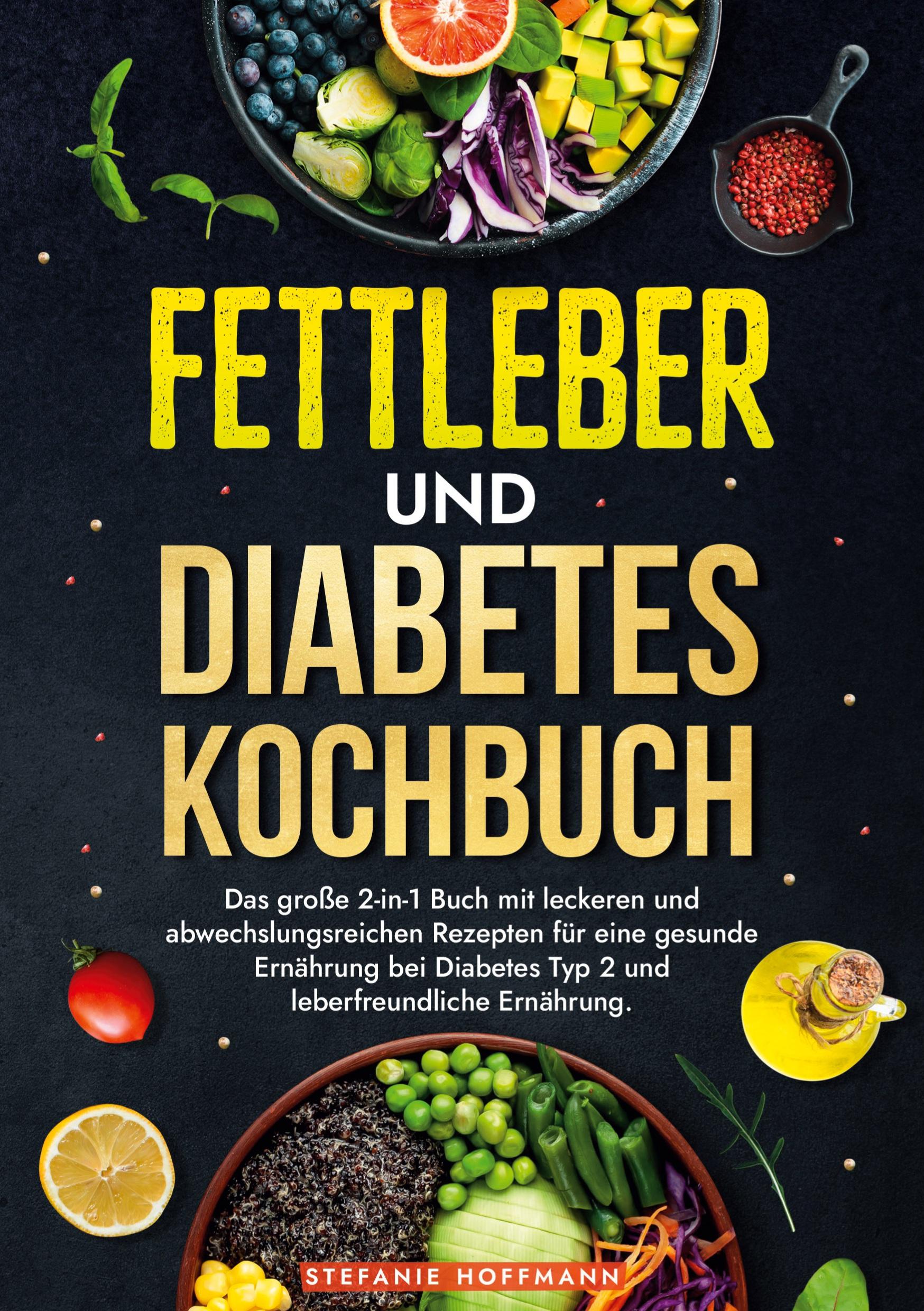 Cover: 9783759237279 | Fettleber und Diabetes Kochbuch | Stefanie Hoffmann | Taschenbuch