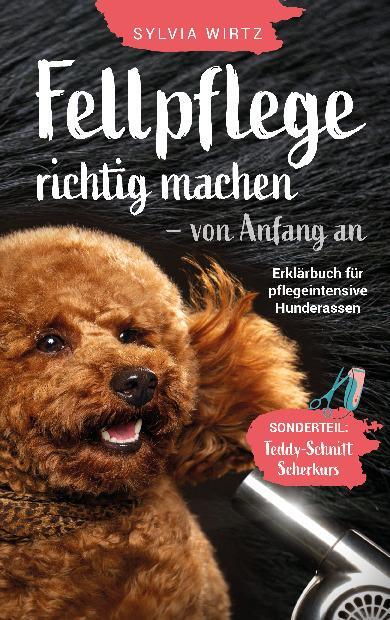 Cover: 9783982617404 | Fellpflege richtig machen - von Anfang an. Erklärbuch für...