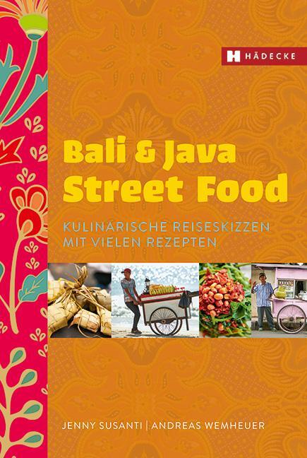 Cover: 9783775006866 | Bali & Java Street Food | Jenny Susanti (u. a.) | Taschenbuch | 2015