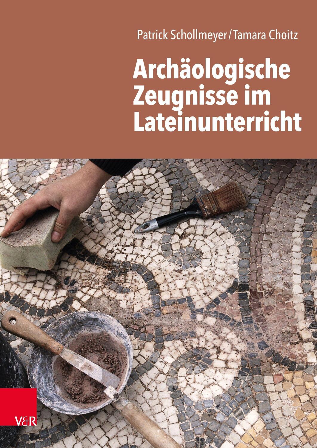 Cover: 9783525702888 | Archäologische Zeugnisse im Lateinunterricht | Schollmeyer (u. a.)