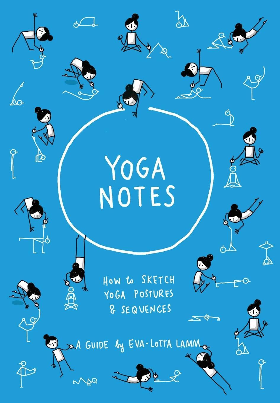 Cover: 9783982069302 | Yoganotes | How to sketch yoga postures &amp; sequences | Eva-Lotta Lamm