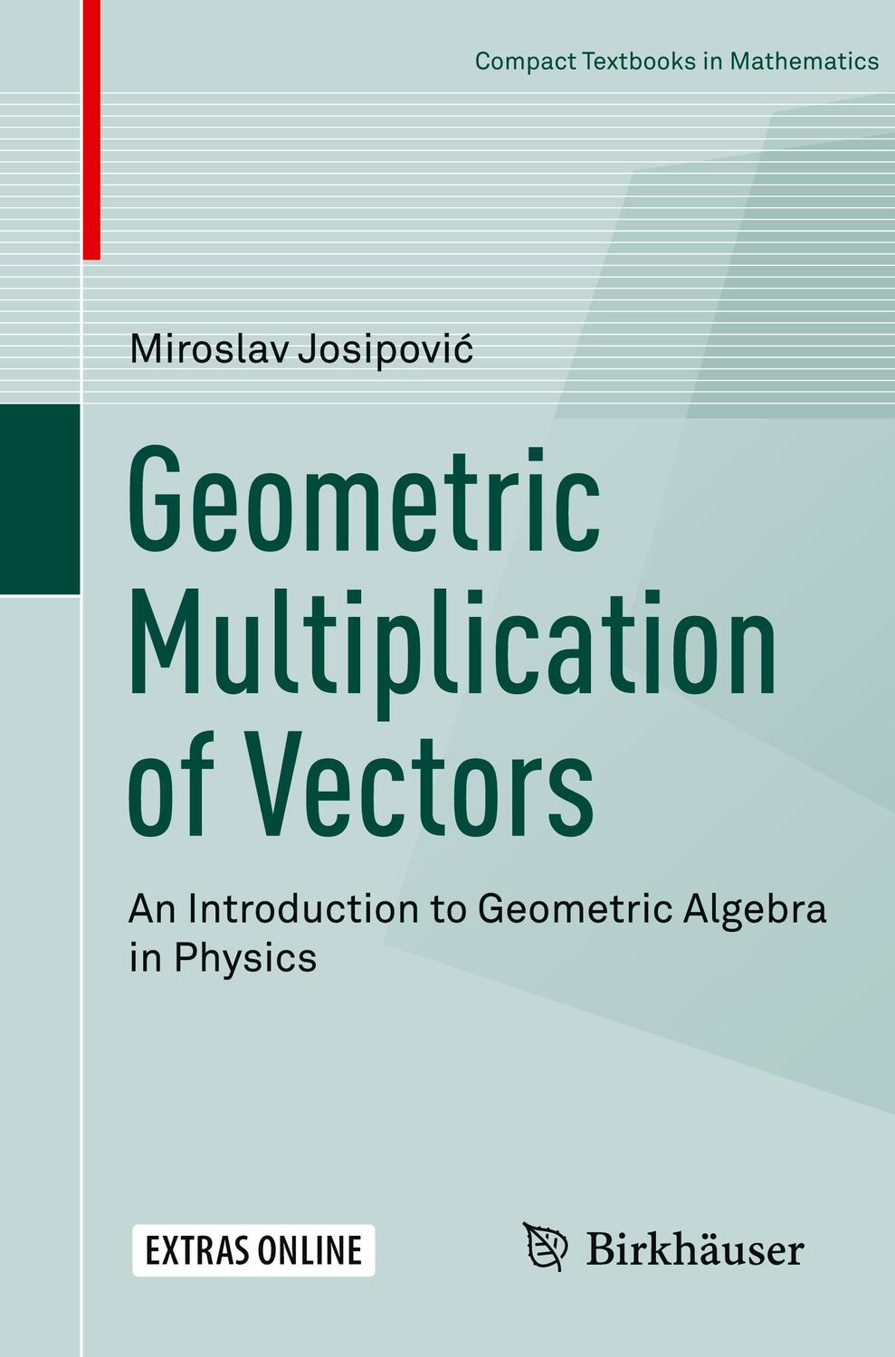 Cover: 9783030017552 | Geometric Multiplication of Vectors | Miroslav Josipovic | Taschenbuch
