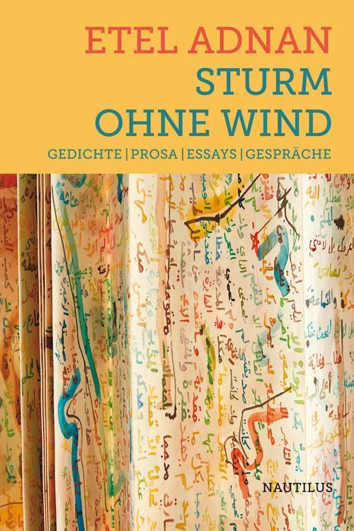Cover: 9783960542124 | Sturm ohne Wind | Gedichte -Prosa -Essays - Gespräche | Etel Adnan
