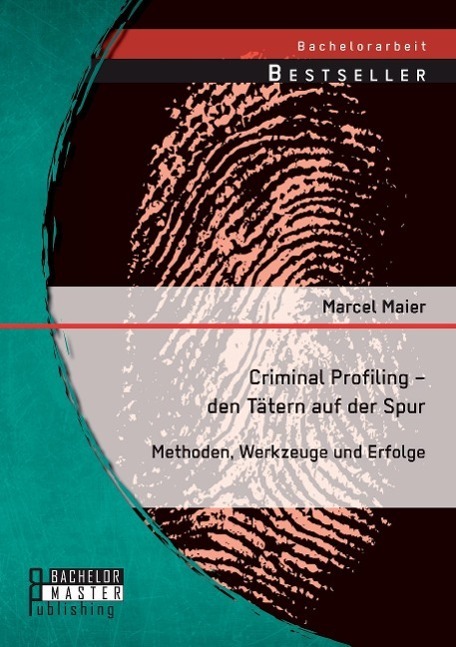 Cover: 9783956843815 | Criminal Profiling den Tätern auf der Spur: Methoden, Werkzeuge und...