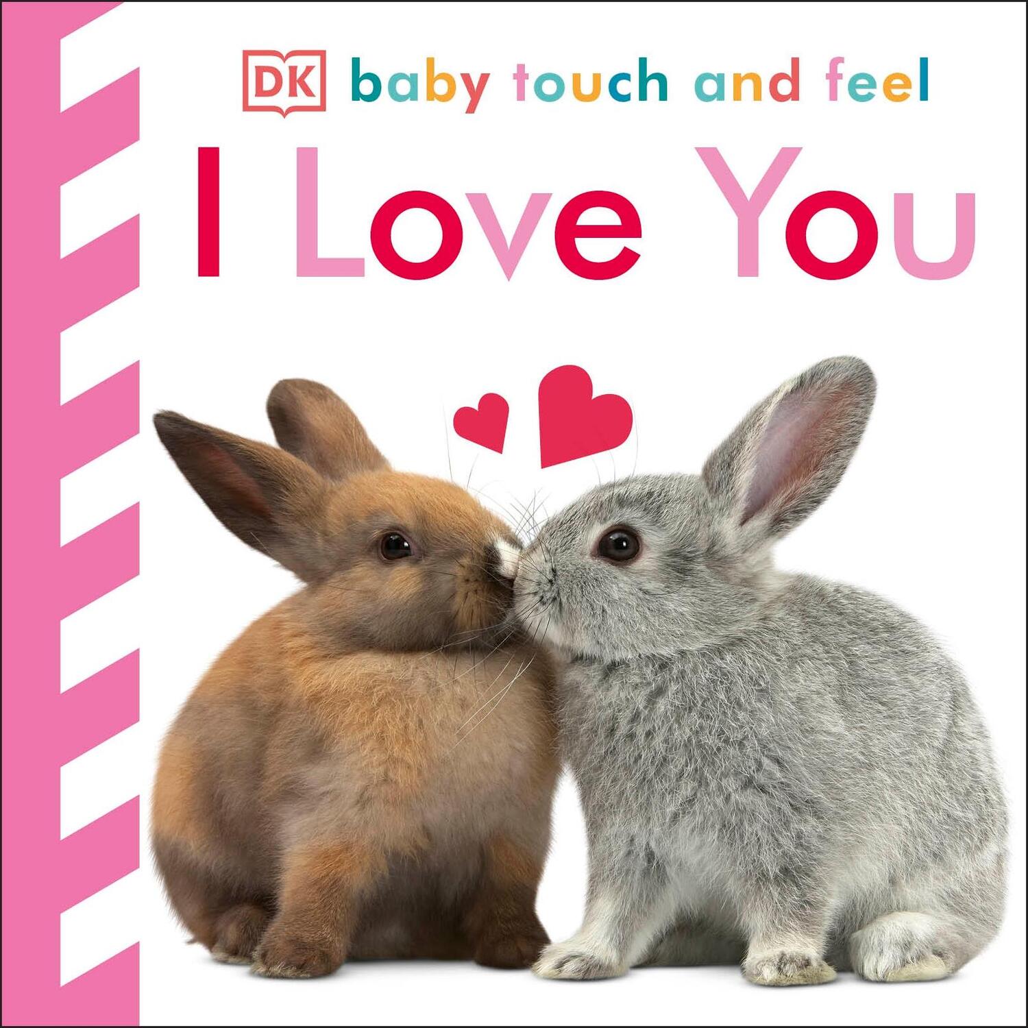 Cover: 9780241283479 | Baby Touch and Feel I Love You | DK | Buch | Baby Touch and Feel