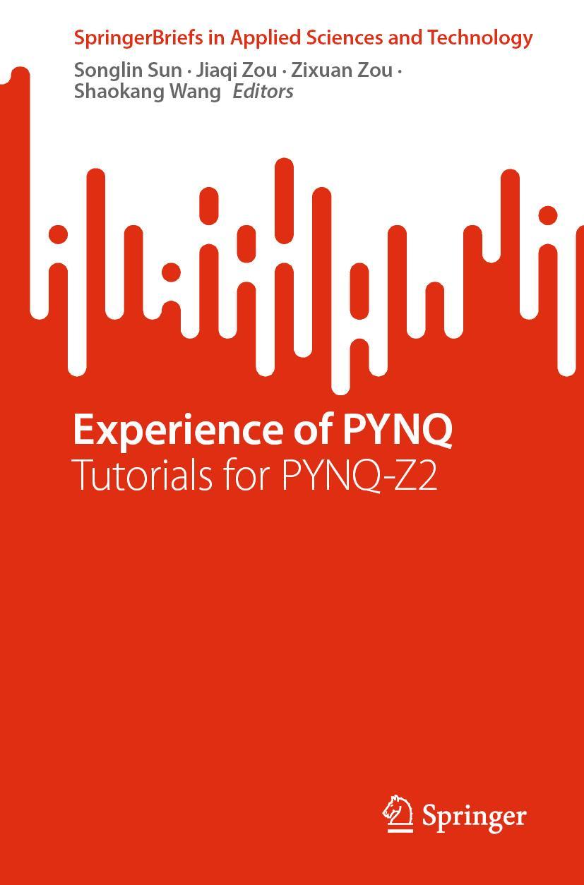 Cover: 9789811990717 | Experience of PYNQ | Tutorials for PYNQ-Z2 | Songlin Sun (u. a.) | vii