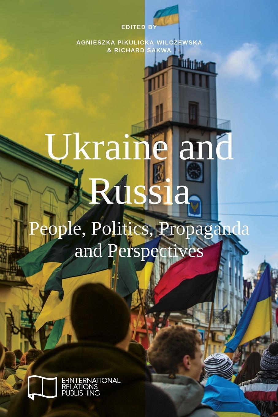 Cover: 9781910814147 | Ukraine and Russia | People, Politics, Propaganda and Perspectives