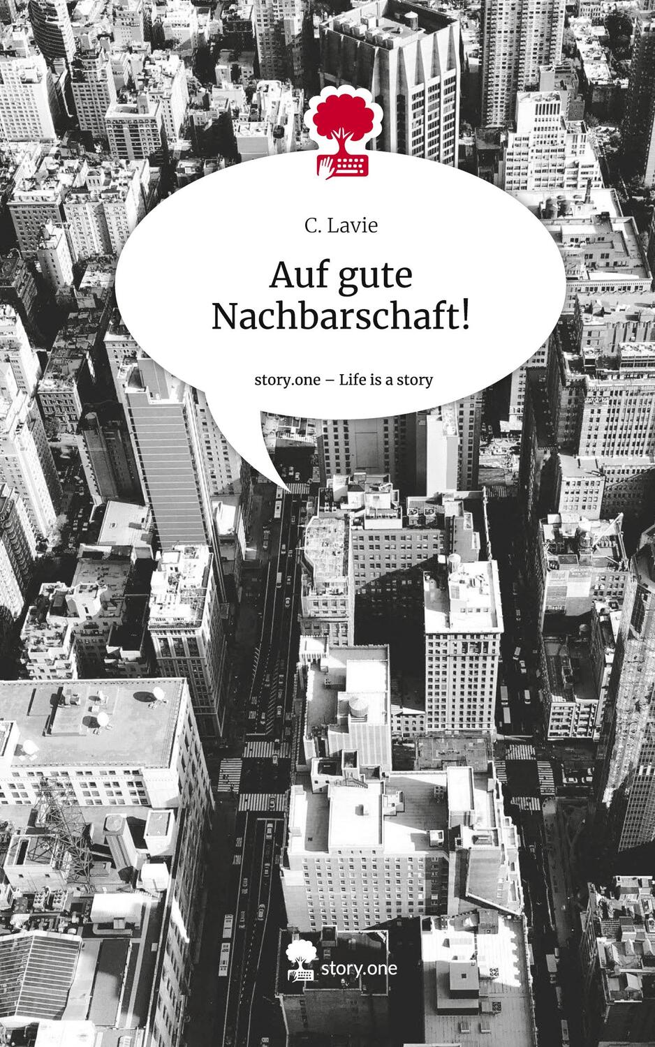 Cover: 9783711503114 | Auf gute Nachbarschaft!. Life is a Story - story.one | C. Lavie | Buch