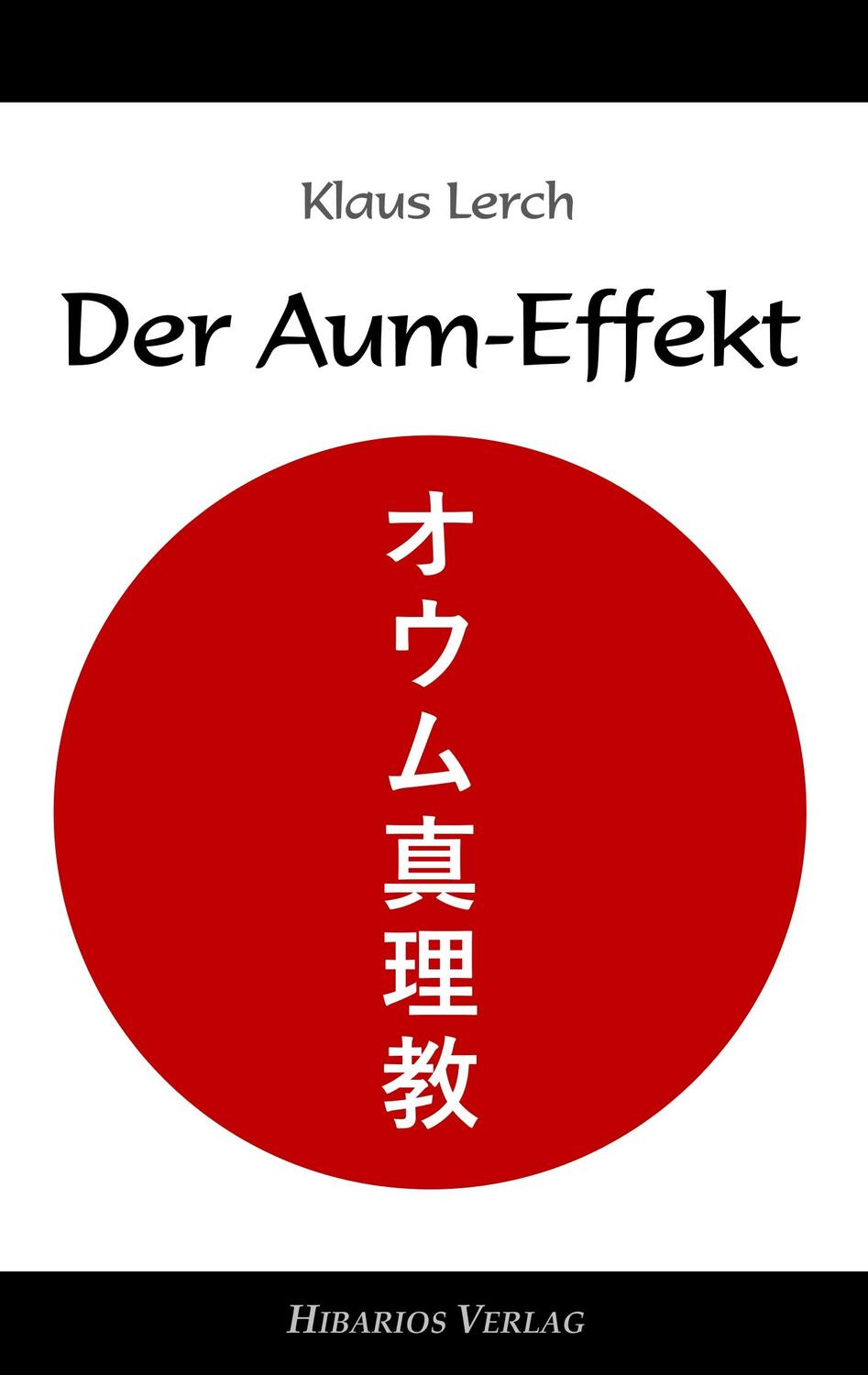 Cover: 9783945058251 | Der Aum-Effekt | Moralische Panik in Japan | Klaus Lerch | Taschenbuch