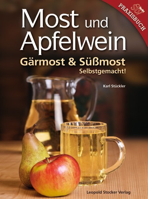 Cover: 9783702012311 | Most und Apfelwein | Gärmost & Süßmost Selbstgemacht! | Karl Stückler