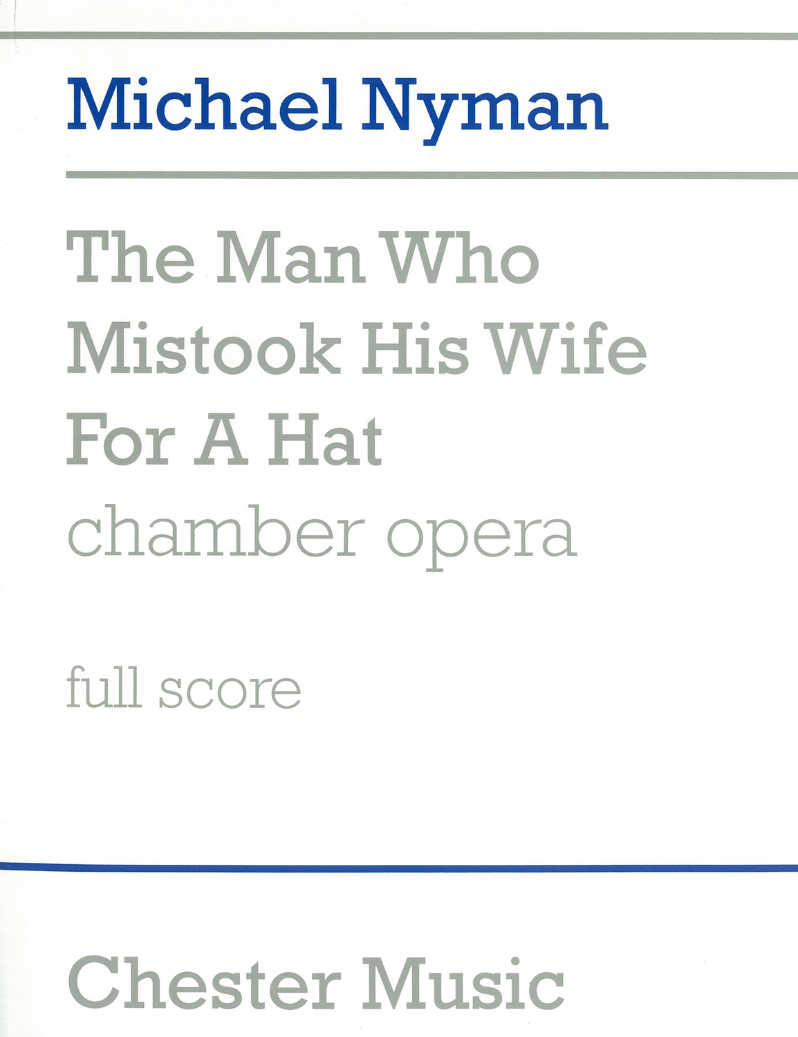 Cover: 9780711960831 | The Man Who Mistook His Wife For A Hat | Michael Nyman | Partitur