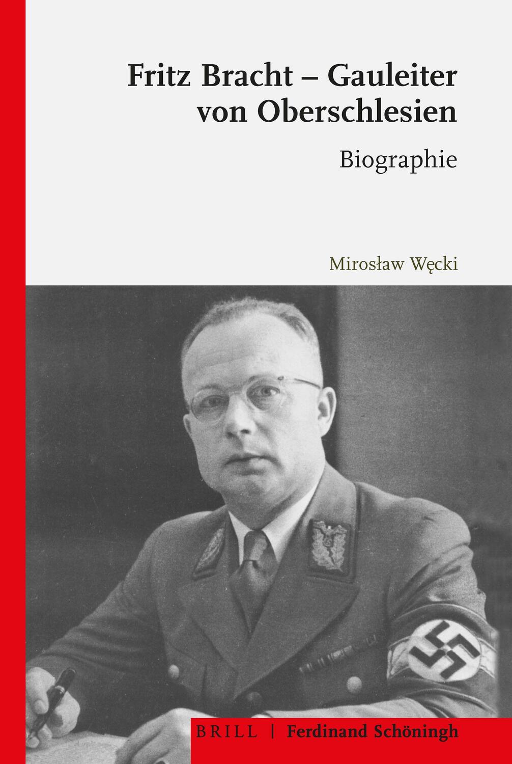 Cover: 9783506707130 | Fritz Bracht - Gauleiter von Oberschlesien | Miroslaw Wecki | Buch