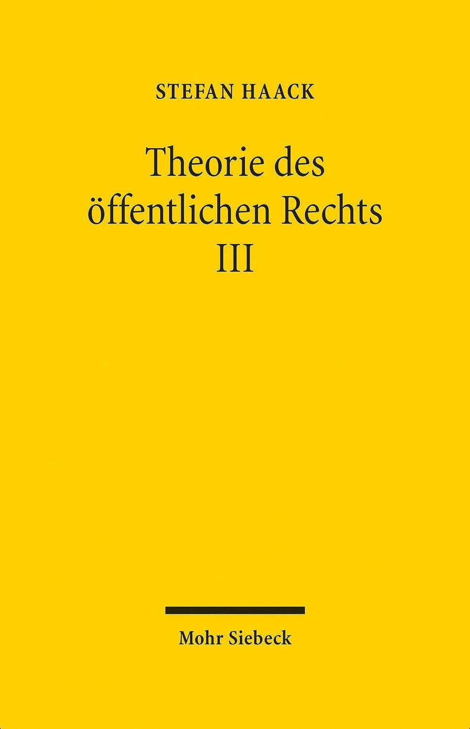 Cover: 9783161610738 | Theorie des öffentlichen Rechts III | Stefan Haack | Taschenbuch