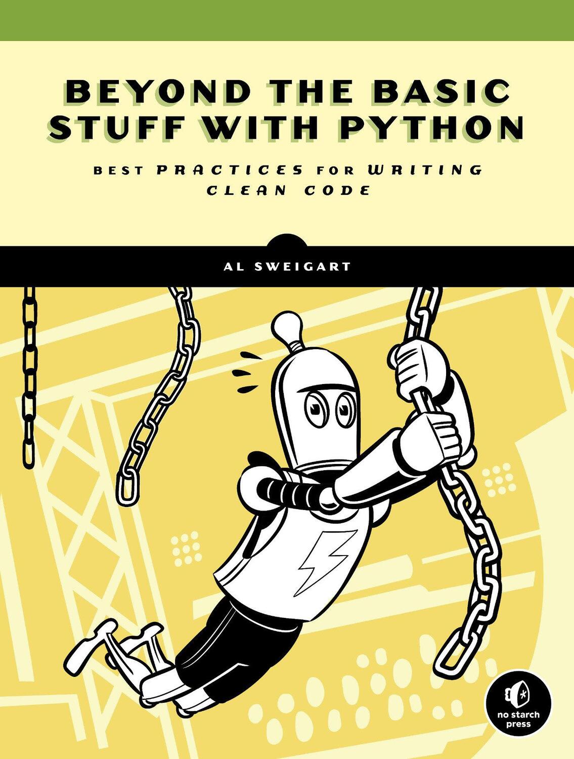 Cover: 9781593279660 | Beyond the Basic Stuff with Python | Al Sweigart | Taschenbuch | 2020