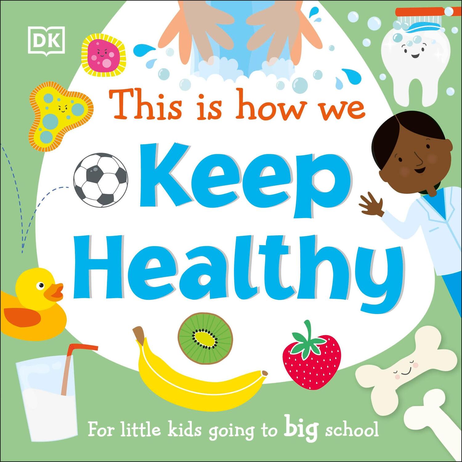 Cover: 9780241502686 | This Is How We Keep Healthy | For Little Kids Going To Big School | DK