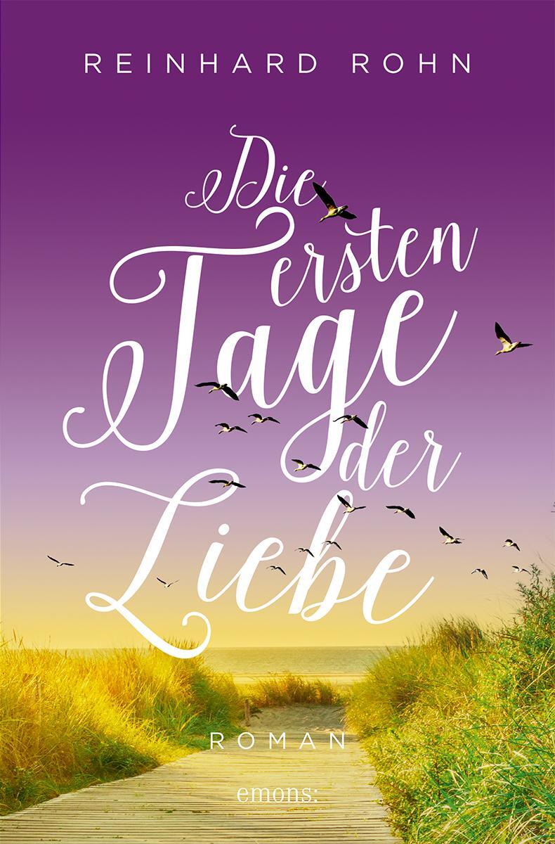 Cover: 9783740818845 | Die ersten Tage der Liebe | Roman | Reinhard Rohn | Taschenbuch | 2023