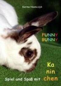 Cover: 9783839126806 | FUNNY BUNNY | Spiel und Spaß mit Kaninchen | Karina Niemczyk | Buch