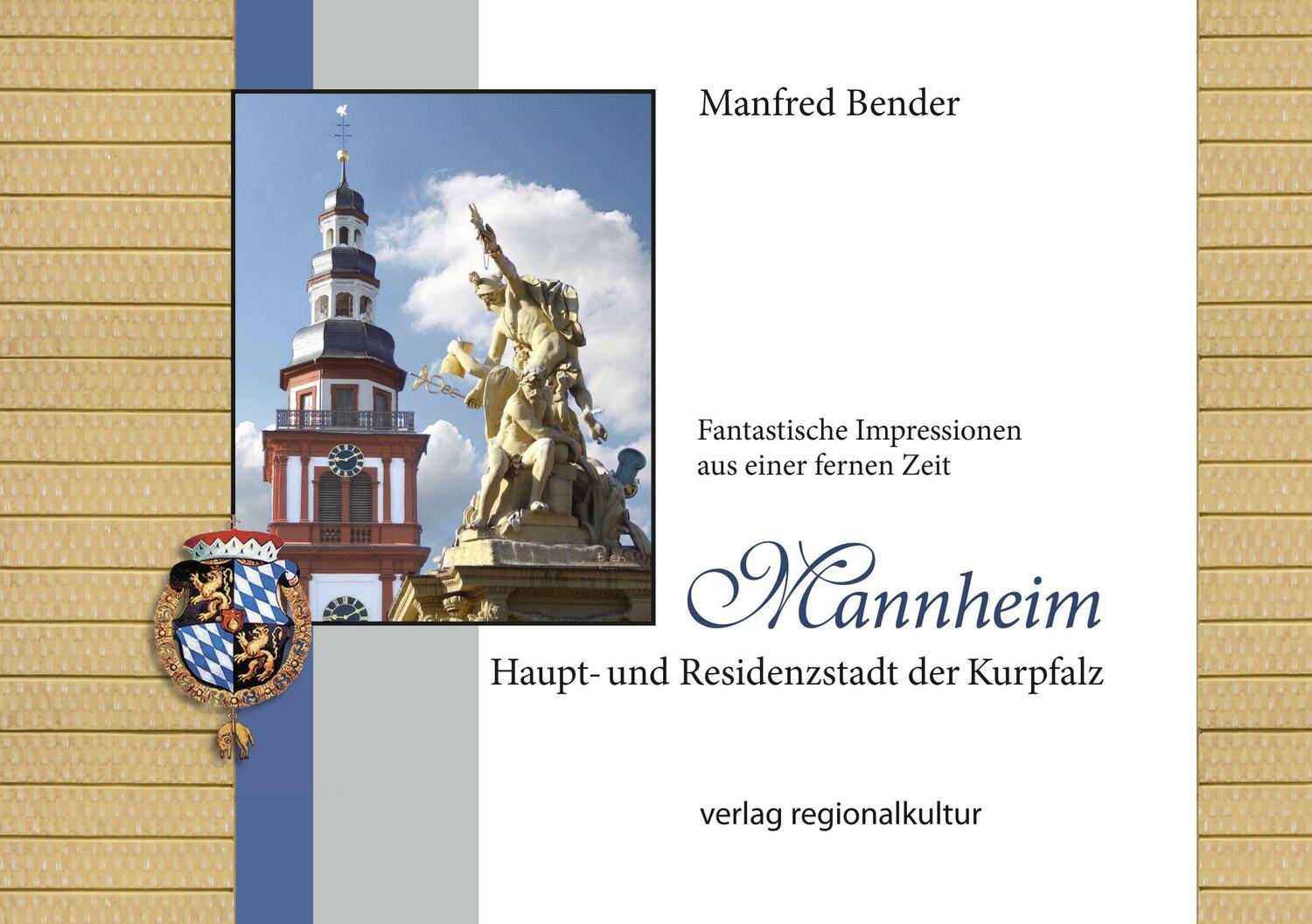 Cover: 9783955053178 | Mannheim. Haupt- und Residenzstadt der Kurpfalz | Manfred Bender