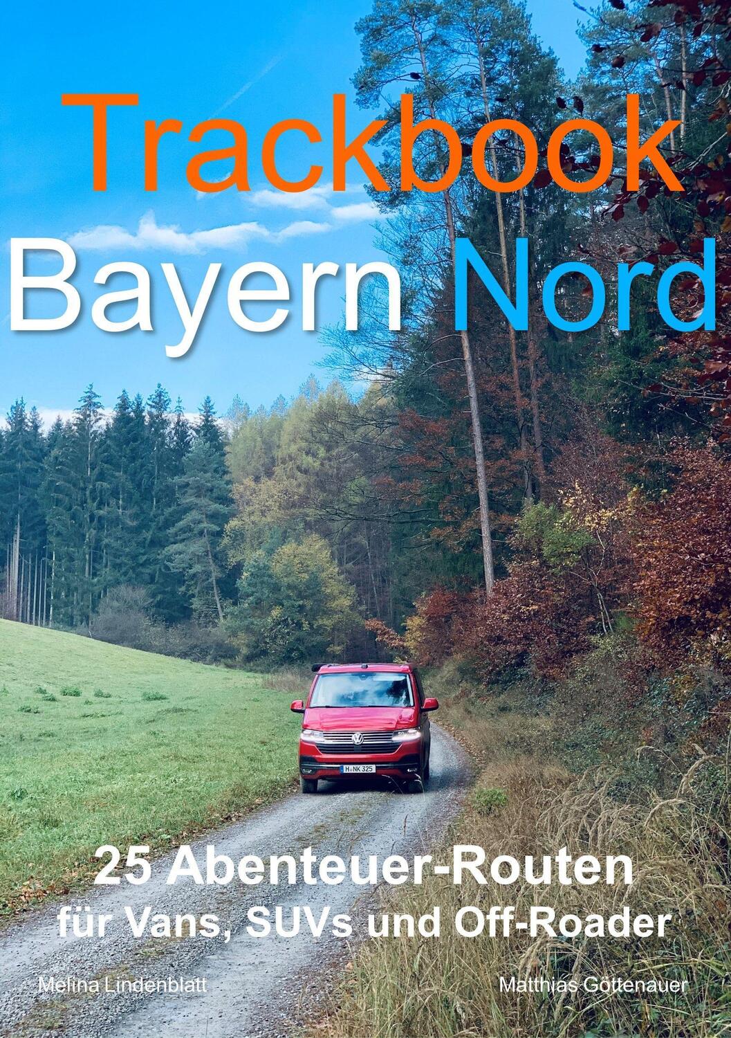 Cover: 9783000688591 | Trackbook Bayern Nord | Matthias Göttenauer (u. a.) | Taschenbuch