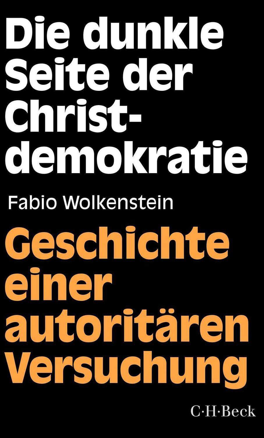 Cover: 9783406782381 | Die dunkle Seite der Christdemokratie | Gregor Fabio Wolkenstein