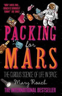 Cover: 9781851688234 | Packing for Mars | The Curious Science of Life in Space | Mary Roach