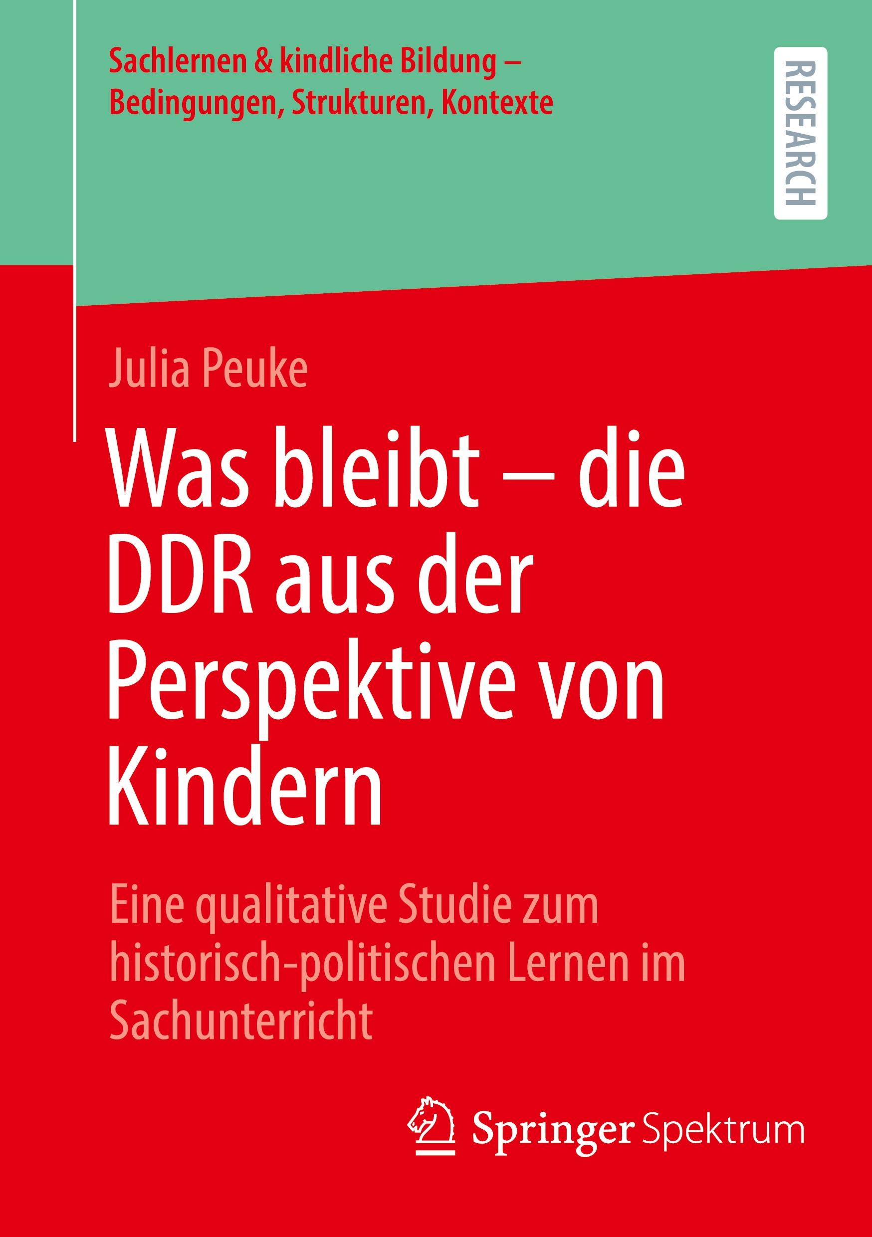 Cover: 9783658443542 | Was bleibt - die DDR aus der Perspektive von Kindern | Julia Peuke