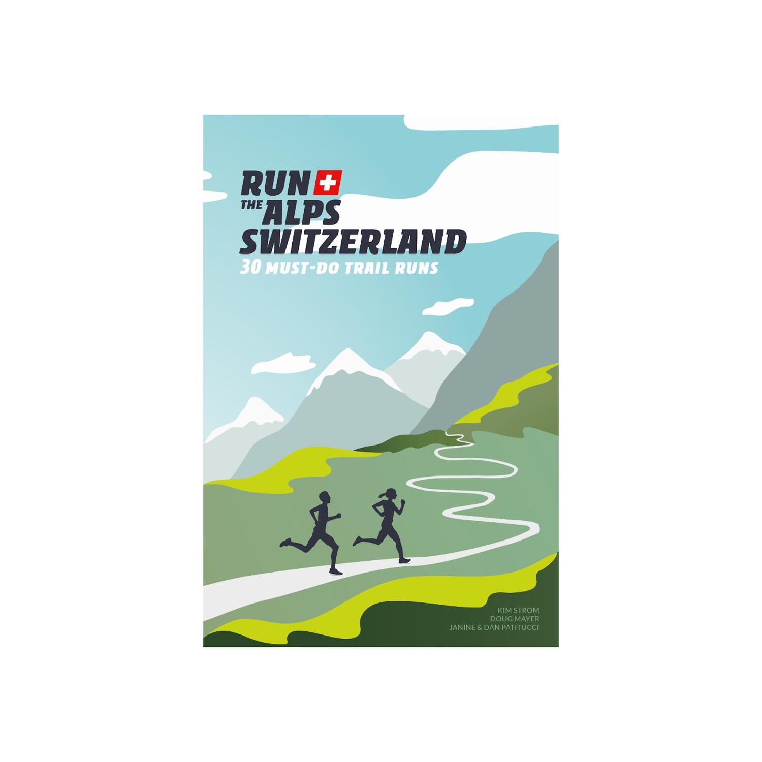 Cover: 9782940481477 | Run the Alps Switzerland | 30 Must-Do Trail Runs | Doug Mayer (u. a.)