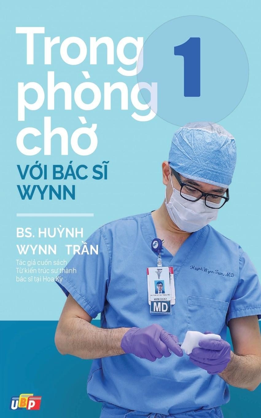 Cover: 9781088116784 | Trong phòng ch¿ v¿i Bác s¿ Wynn - T¿p 1 | PGS. BS. Huynh Wynn Tran