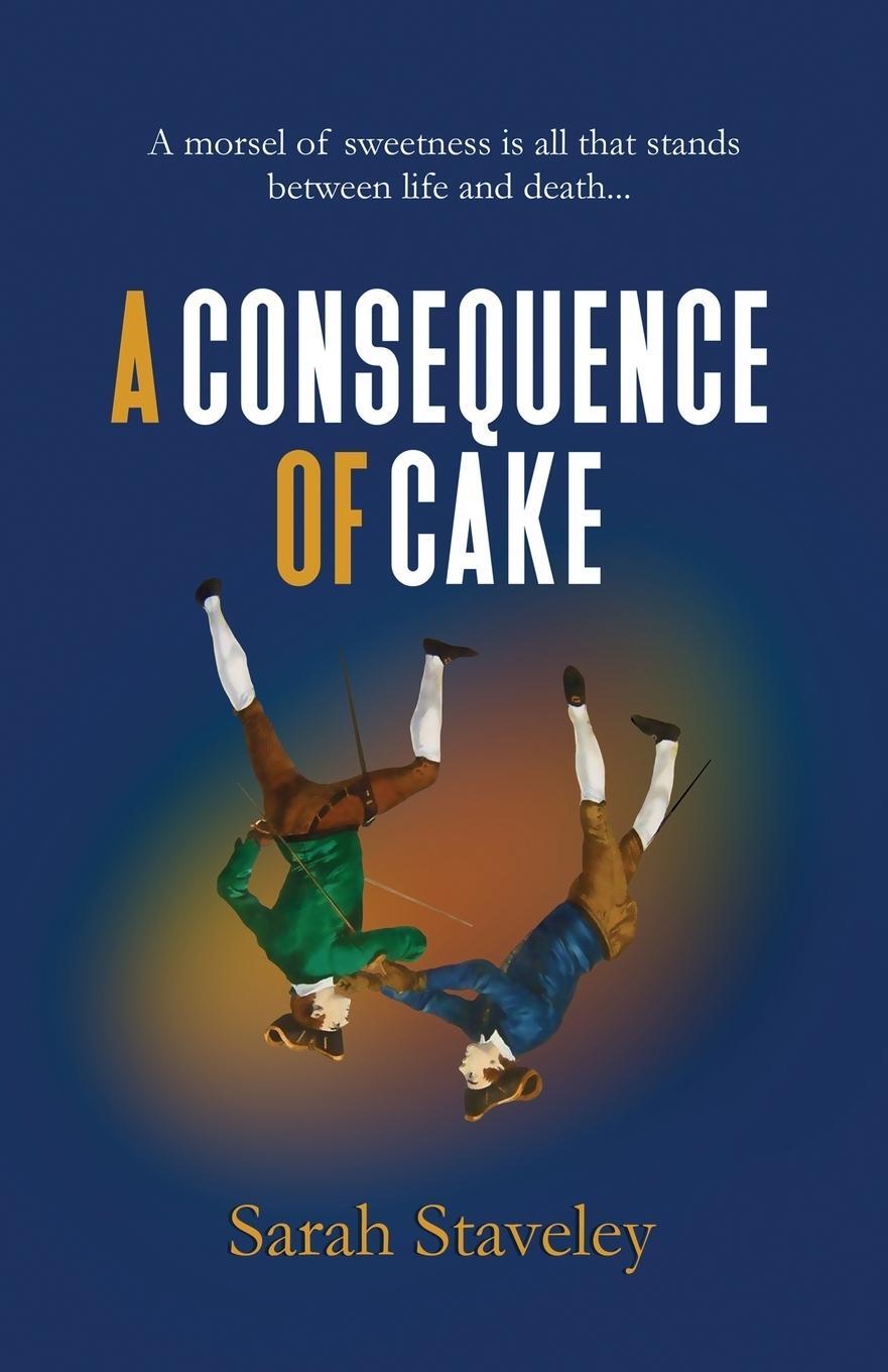 Cover: 9780992325275 | A CONSEQUENCE OF CAKE | Sarah Staveley | Taschenbuch | Paperback