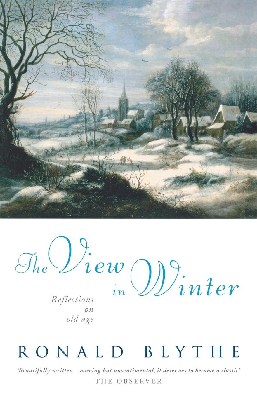 Cover: 9781853115929 | The View in Winter | Reflections on Old Age | Ronald Blythe | Buch
