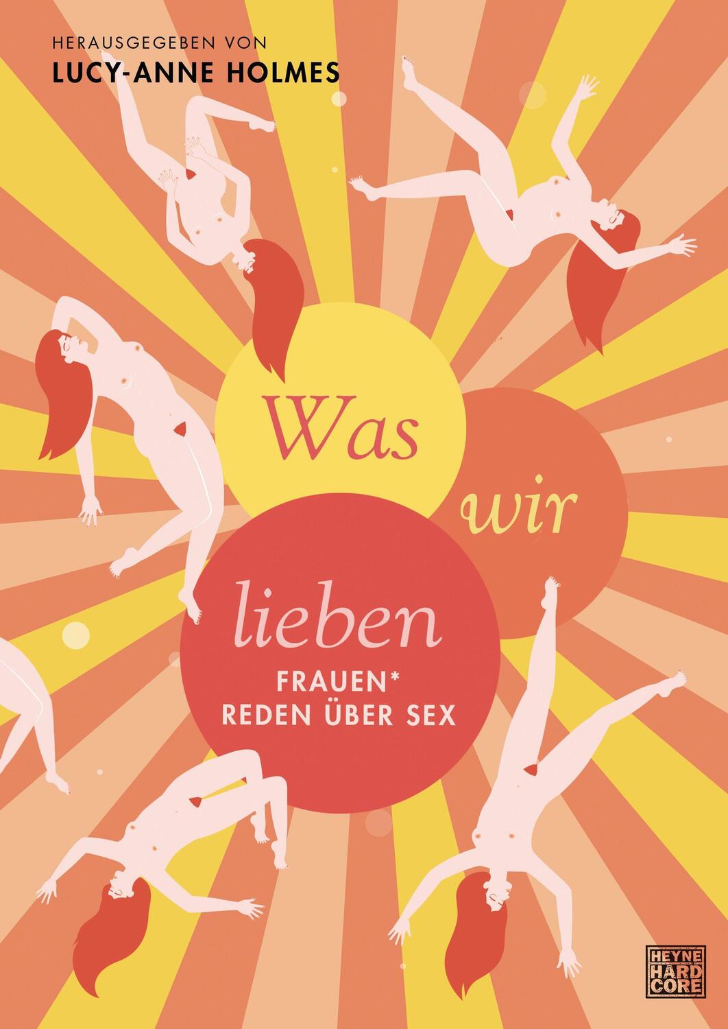 Cover: 9783453273610 | Was wir lieben | Frauen* reden über Sex | Lucy-Anne Holmes | Buch