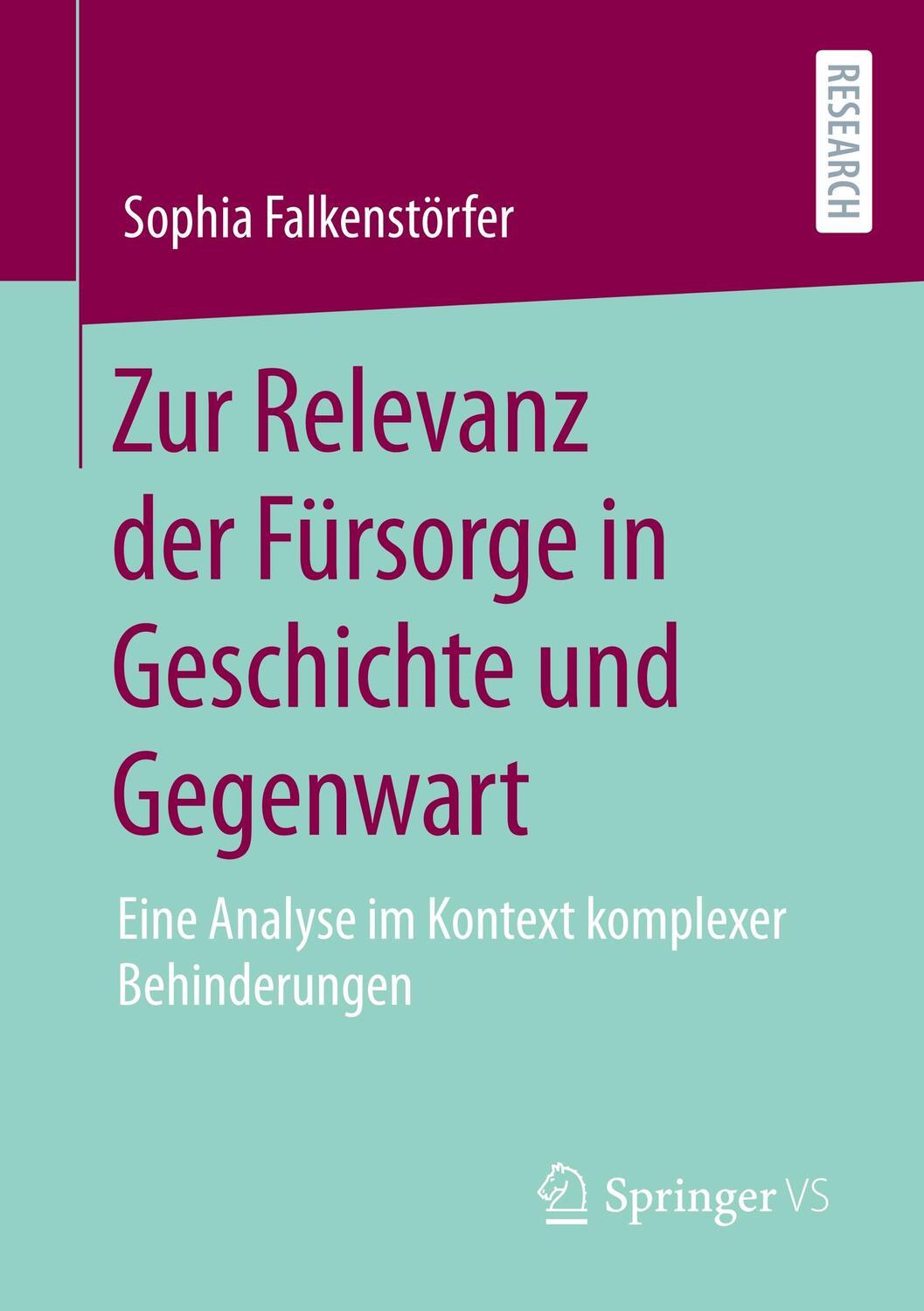 Cover: 9783658304812 | Zur Relevanz der Fürsorge in Geschichte und Gegenwart | Falkenstörfer