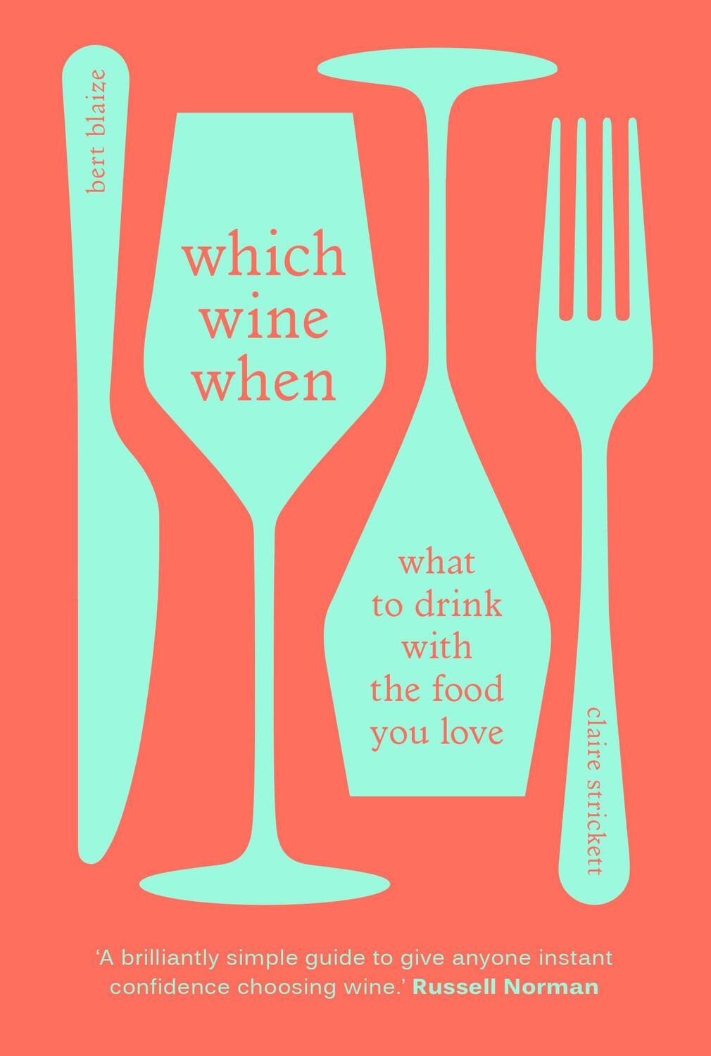 Cover: 9781529104851 | Which Wine When: What to Drink with the Food You Love | Bert Blaize