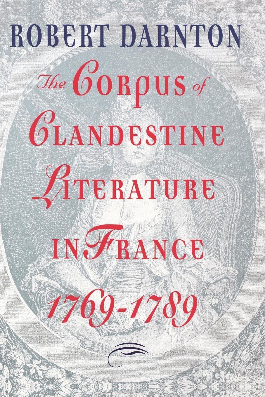 Cover: 9780393332674 | The Corpus of Clandestine Literature in France, 1769-1789 | Darnton