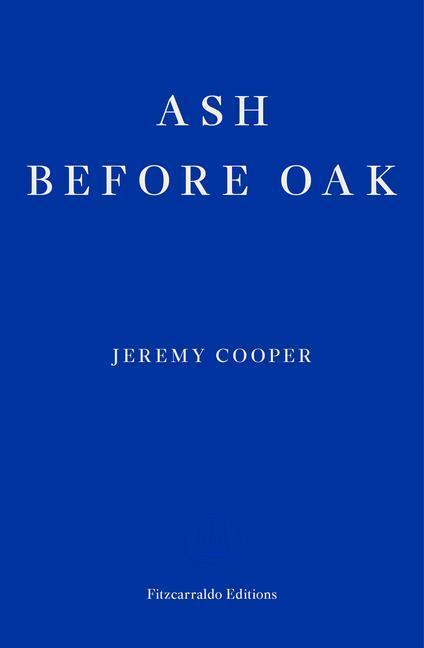 Cover: 9781910695890 | Ash before Oak | Jeremy Cooper | Taschenbuch | Englisch | 2019