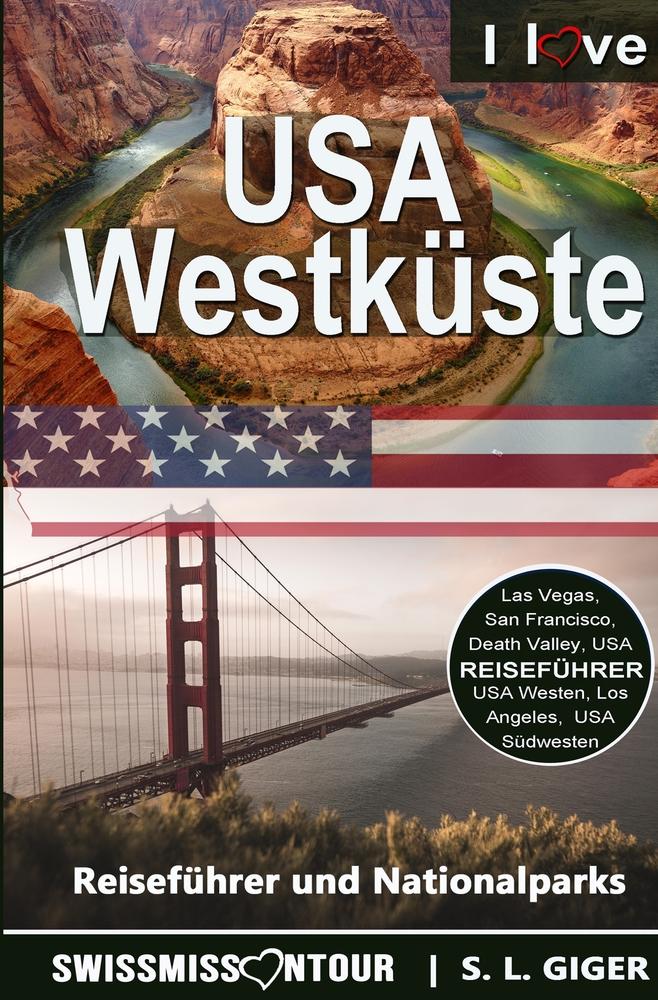 Cover: 9783759233417 | USA Westküste | Reiseführer und Nationalparks | S. L. Giger (u. a.)