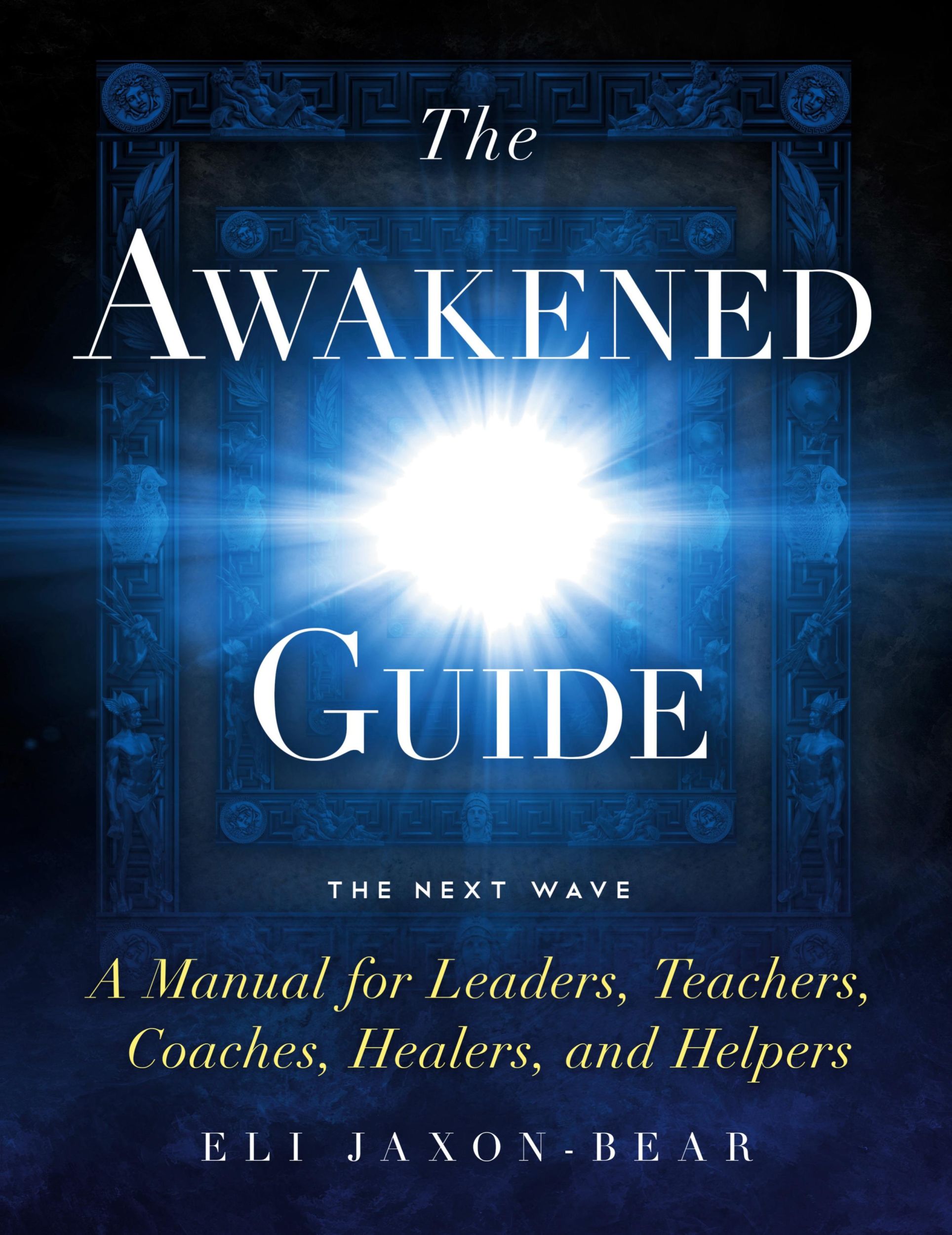 Cover: 9781732952379 | The Awakened Guide | Eli Jaxon-Bear | Taschenbuch | Englisch | 2020