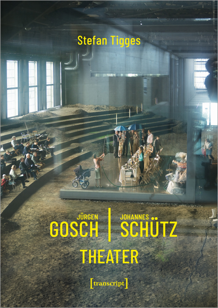 Cover: 9783837645958 | Jürgen Gosch/Johannes Schütz Theater | Stefan Tigges | Taschenbuch