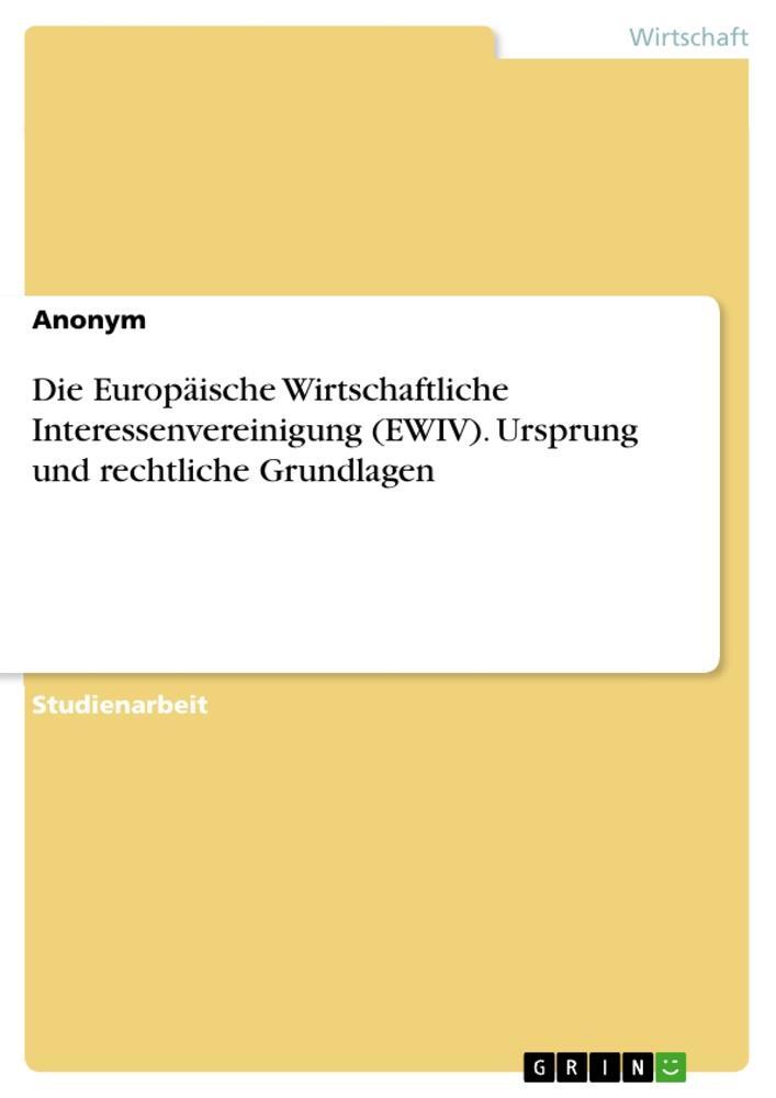 Cover: 9783346667663 | Die Europäische Wirtschaftliche Interessenvereinigung (EWIV)....