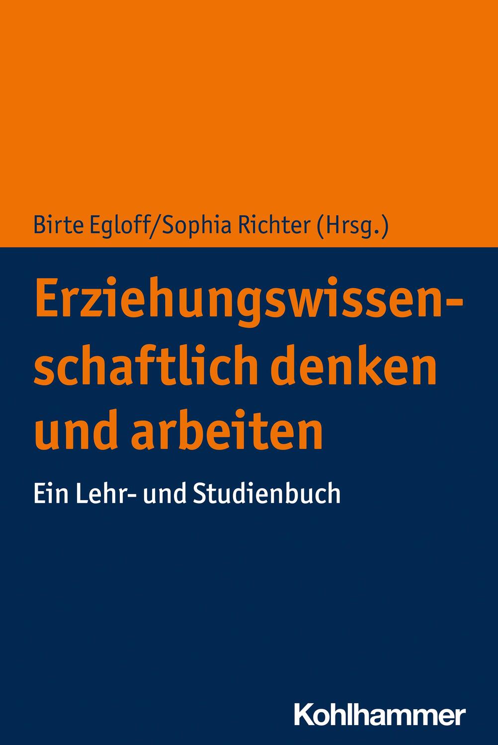 Cover: 9783170414921 | Erziehungswissenschaftlich denken und arbeiten | Birte Egloff (u. a.)